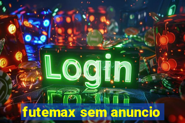 futemax sem anuncio